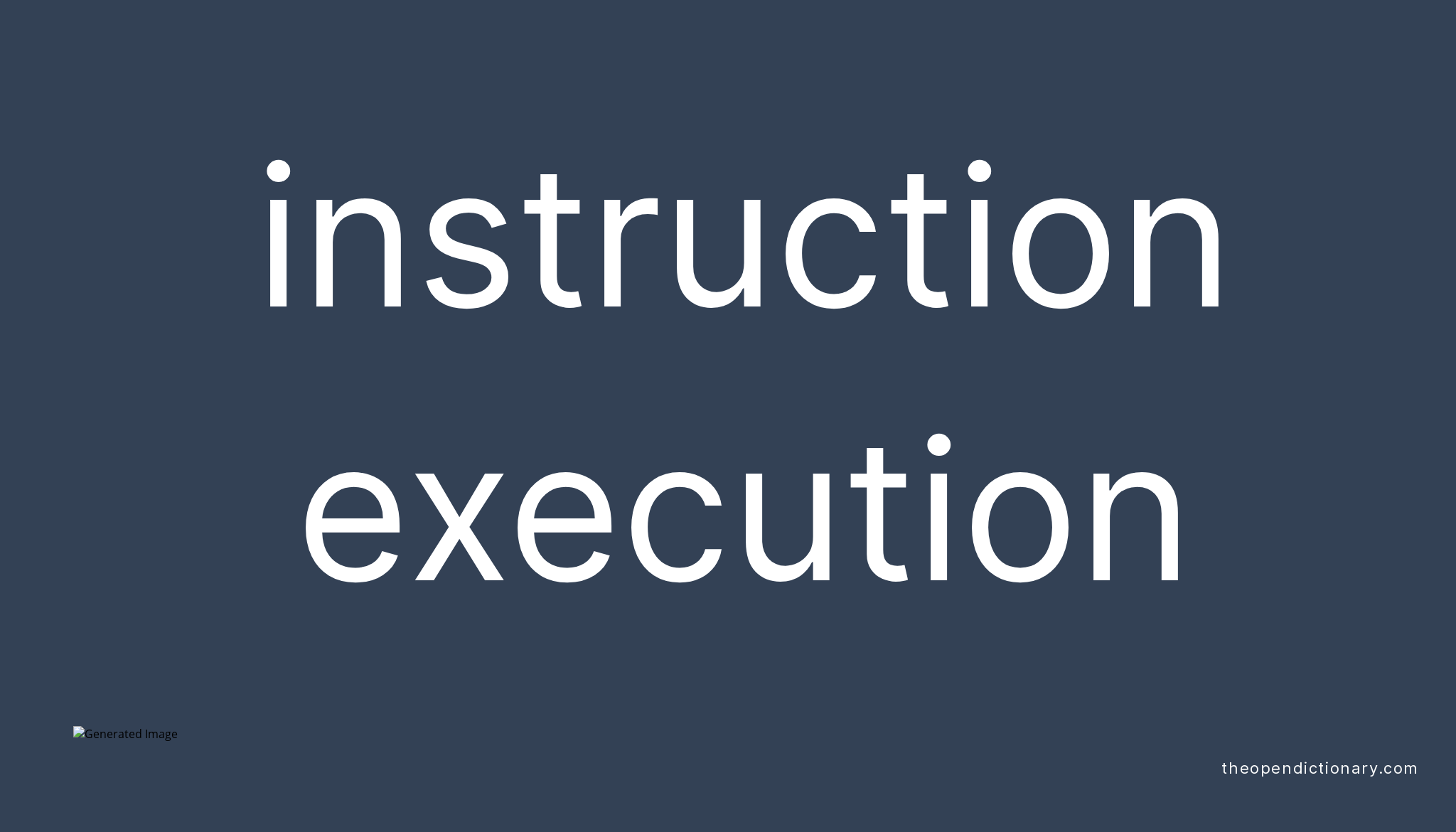 What Is The Meaning Of Instruction Execution